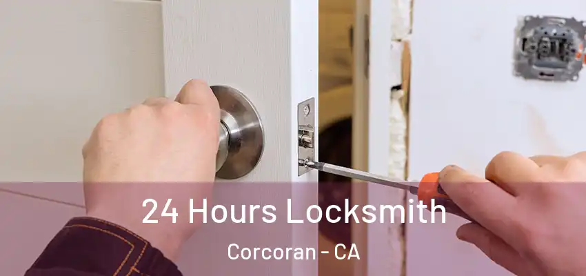  24 Hours Locksmith Corcoran - CA