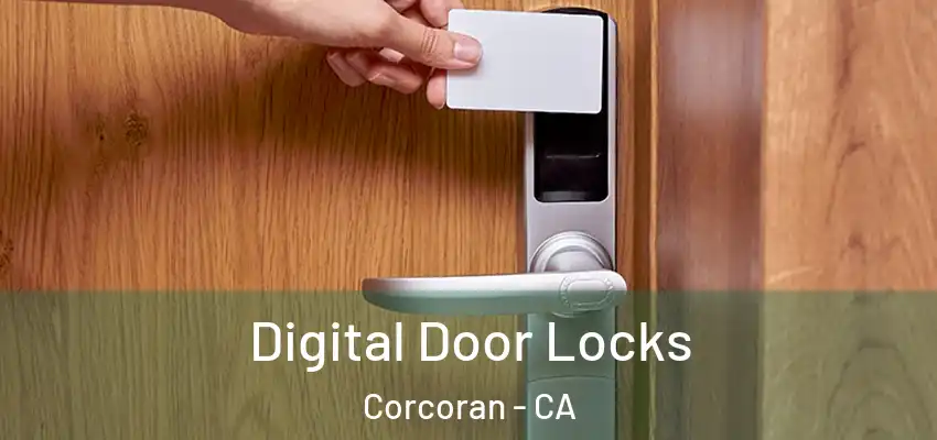  Digital Door Locks Corcoran - CA