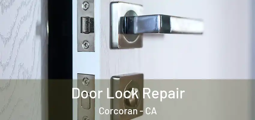  Door Lock Repair Corcoran - CA