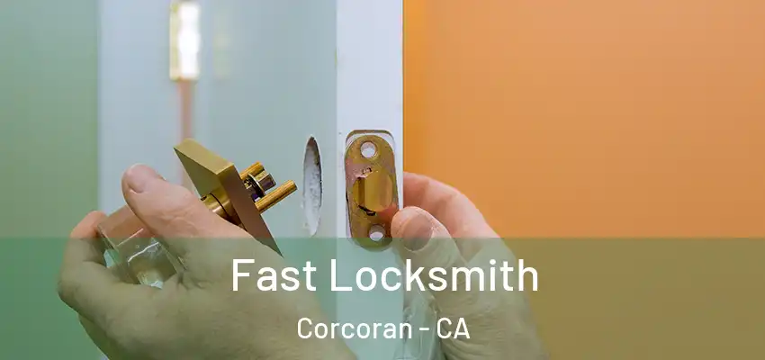  Fast Locksmith Corcoran - CA
