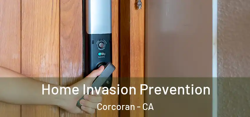  Home Invasion Prevention Corcoran - CA