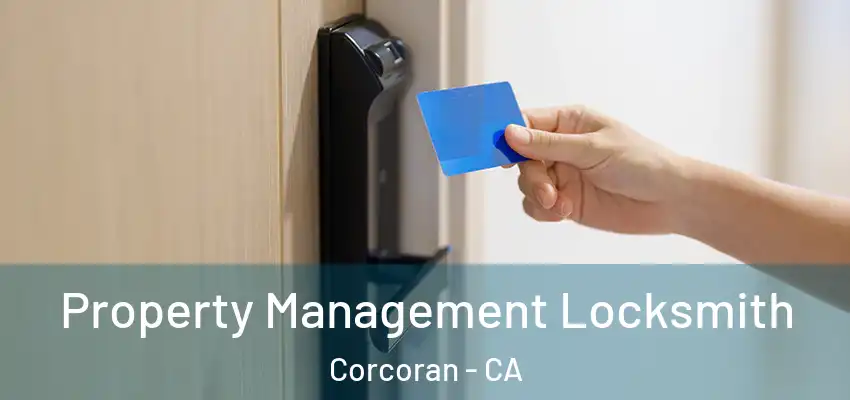 Property Management Locksmith Corcoran - CA