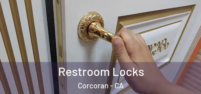  Restroom Locks Corcoran - CA